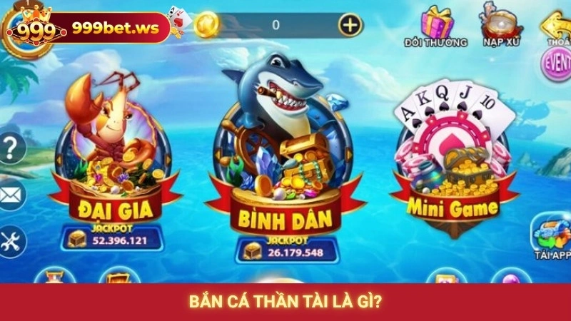 Bắn cá Thần Tài là gì?