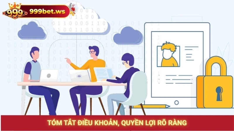 Tóm tắt điều khoản, quyền lợi rõ ràng