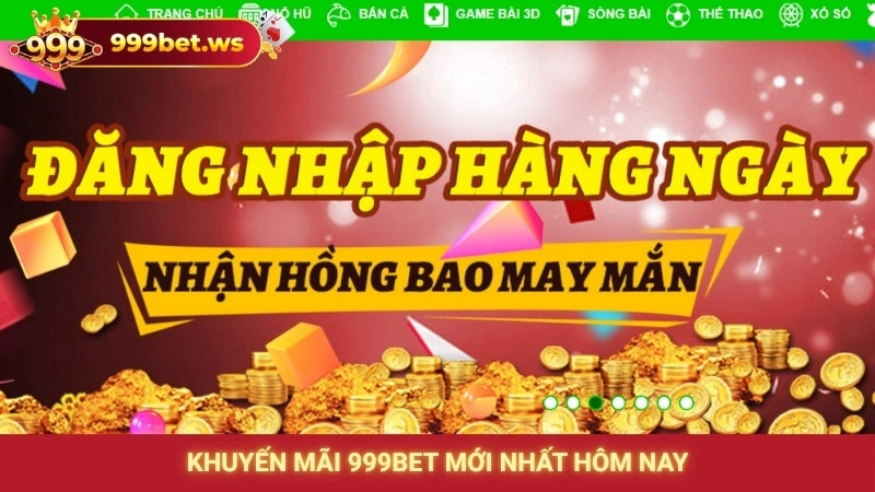 Khuyến mãi 999bet mới nhất hôm nay