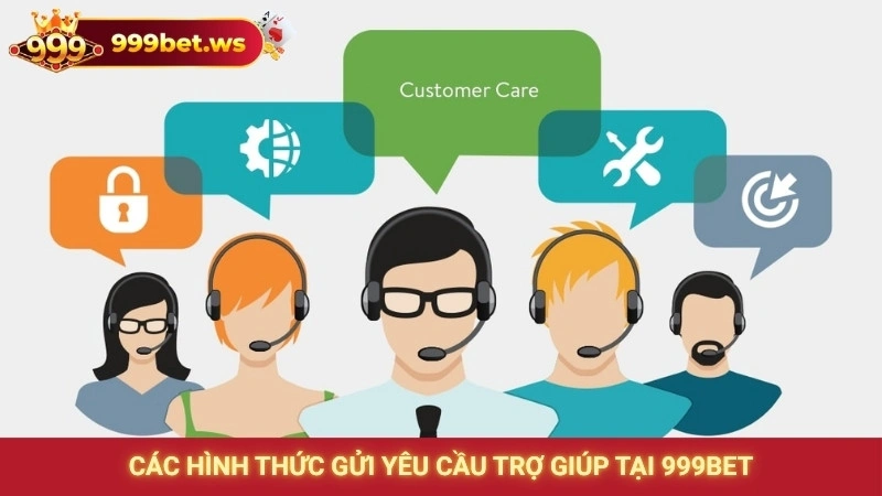 Các hình thức gửi yêu cầu trợ giúp tại 999bet