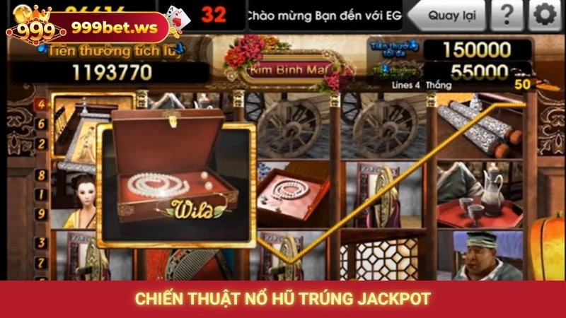 Chiến thuật nổ hũ trúng jackpot