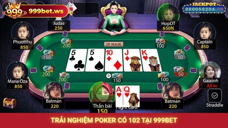 Trải nghiệm poker có 102 tại 999bet