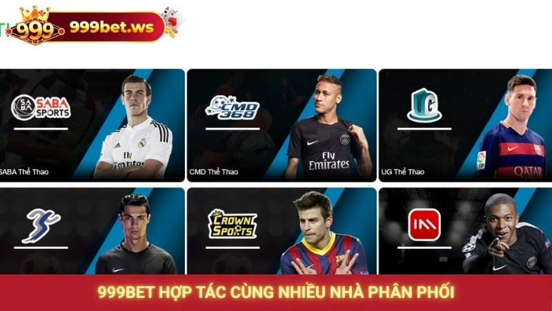 999bet hợp tác cùng nhiều nhà phân phối